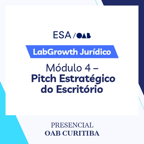 5941 LabGrowth Jurídico: a Jornada do Crescimento Estratégico na Advocacia - Módulo 4 – Pitch Estratégico do Escritório
